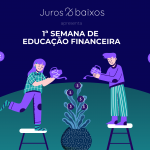 Bem-estar das ﬁnanças: Fintech realiza 1ª Semana de Educação Financeira gratuita